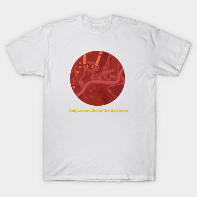 Only Losers Die In The Red Zone v2 T-Shirt by EwokSquad